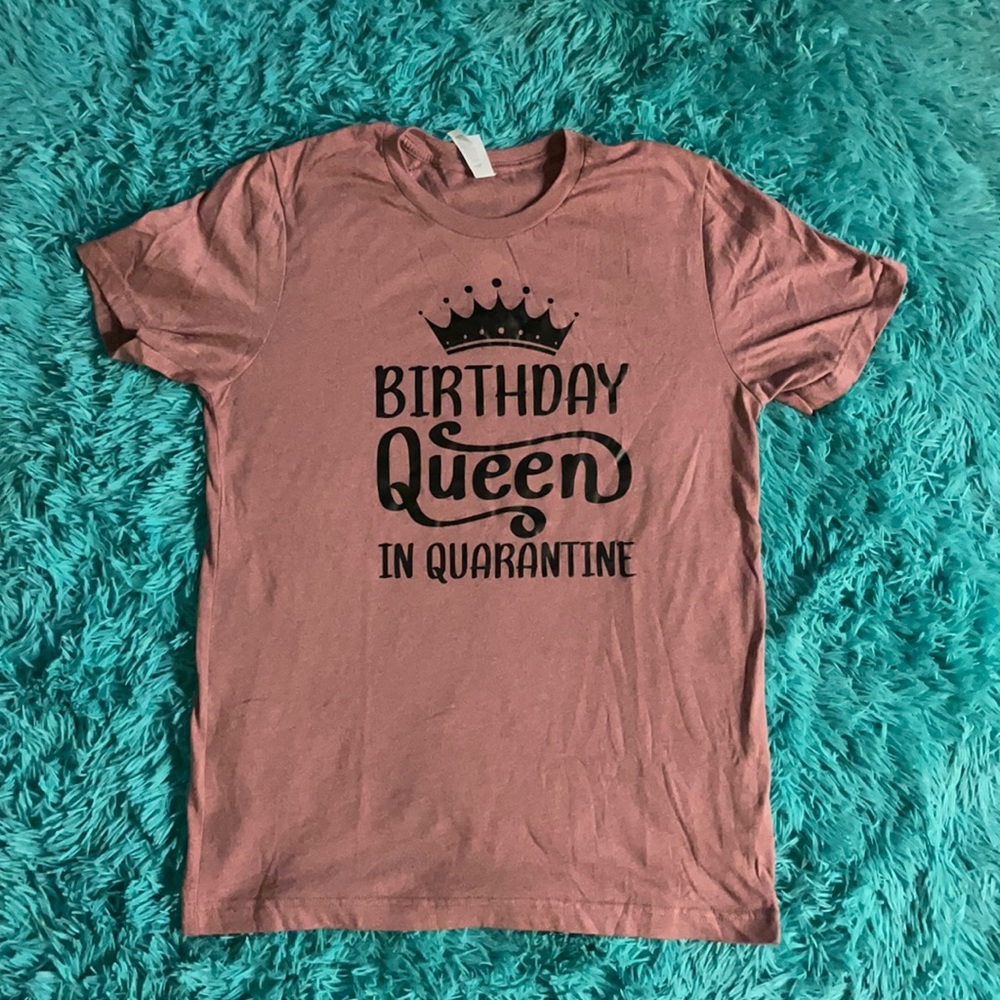 “Birthday Queen in Quarantine” t-shirt. Pink. Size M.